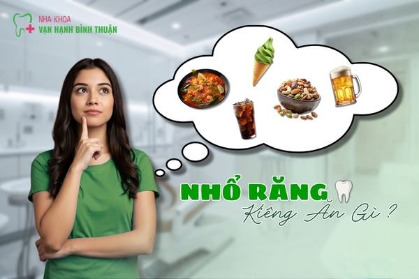 Nhổ răng kiêng ăn gì để vết thương nhanh lành?